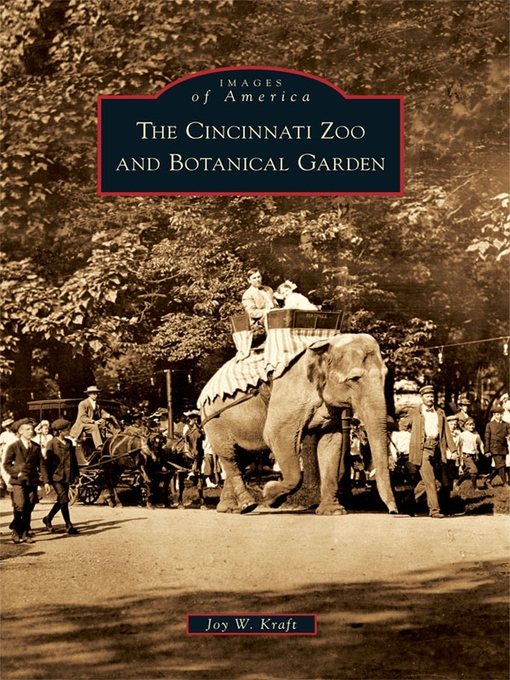 Title details for The Cincinnati Zoo and Botanical Garden by Joy W. Kraft - Available